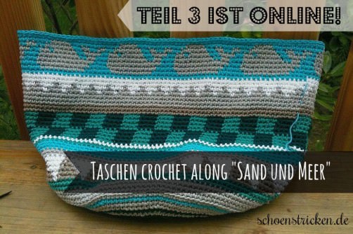Taschen Crochetalong Teil 3 ist online schoenstricken.de